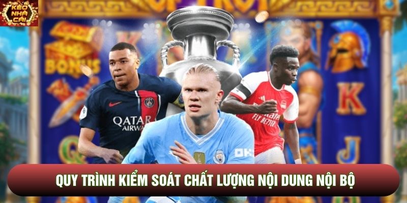 Quy trình kiểm soát chất lượng nội dung nội bộ Quy trình kiểm soát chất lượng nội dung nội bộ