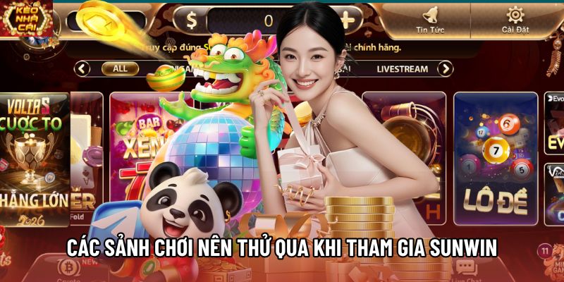 Các sảnh chơi nên thử qua khi tham gia Sunwin Các sảnh chơi nên thử qua khi tham gia Sunwin